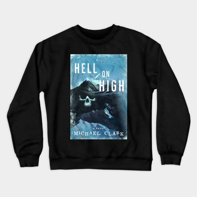 Hell on high Crewneck Sweatshirt by Brigids Gate Press